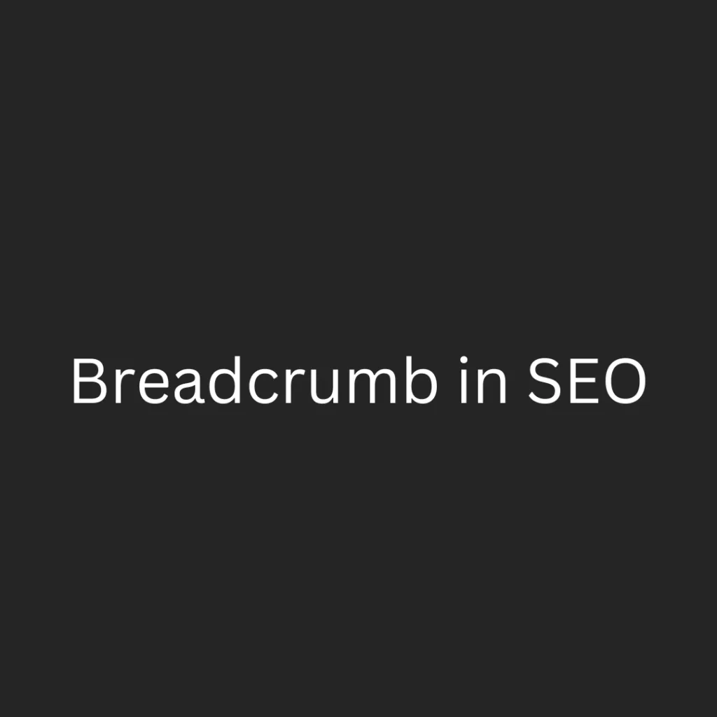 Breadcrumbs in SEO